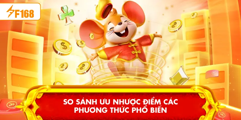 So sánh ưu nhược điểm các phương thức phổ biến